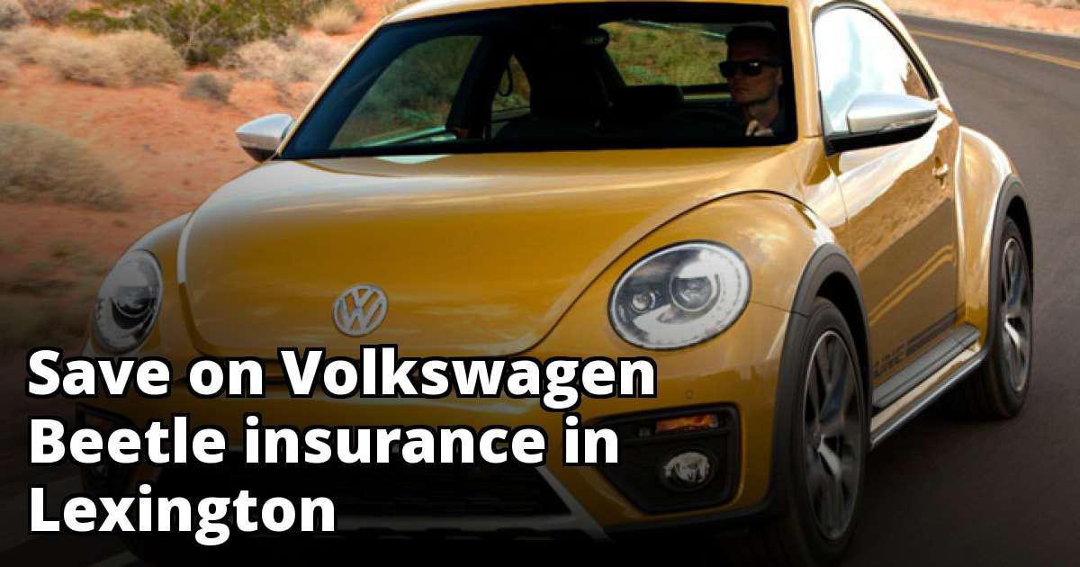 Lexington Kentucky Volkswagen Beetle Insurance Rates